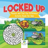 bokomslag Locked Up Mazes and Find the Difference Activity Book for Kids