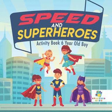 bokomslag Speed and Superheroes Activity Book 6 Year Old Boy