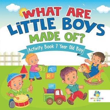 bokomslag What are Little Boys Made Of? Activity Book 7 Year Old Boy