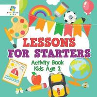 bokomslag Lessons for Starters Activity Book Kids Age 2