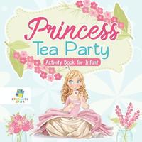 bokomslag Princess Tea Party Activity Book for Infant