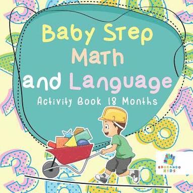 bokomslag Baby Step Math and Language Activity Book 18 Months
