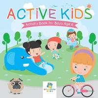 bokomslag Active Kids Activity Book for Boys Age 6