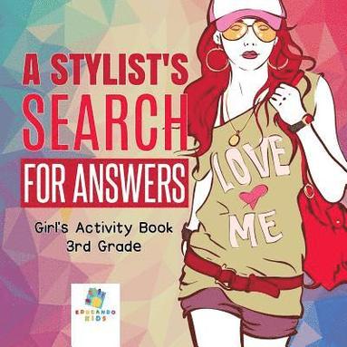bokomslag Stylist's Search for Answers Girl's Activity Book 3rd Grade