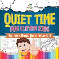 bokomslag Quiet Time for Clever Kids Activity Book for 6 Year Old