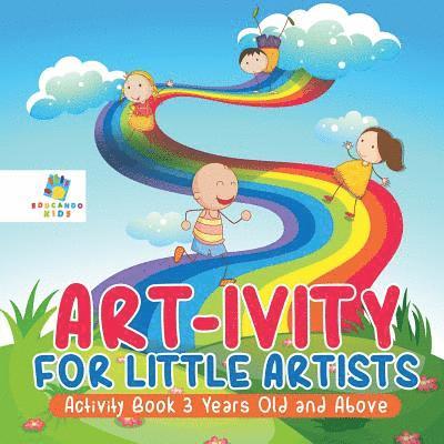 Art-ivity for Little Artists Activity Book 3 Years Old and Above 1