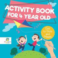 bokomslag Activity Book for 4 Year Old Dot to Dots and Mazes