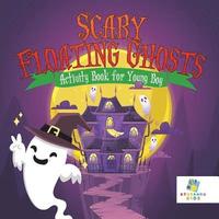 bokomslag Scary Floating Ghosts Activity Book for Young Boy