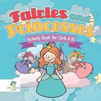 bokomslag Fairies and Princesses Activity Book for Girls 8-10