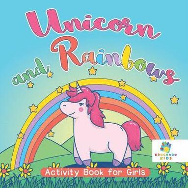 bokomslag Unicorn and Rainbows Activity Book for Girls