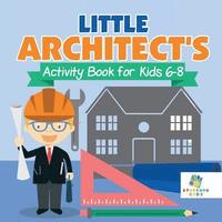 bokomslag Little Architect's Activity Book for Kids 6-8