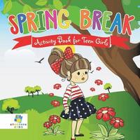 bokomslag Spring Break Activity Book for Teen Girls