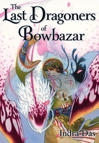 bokomslag The Last Dragoners of Bowbazar