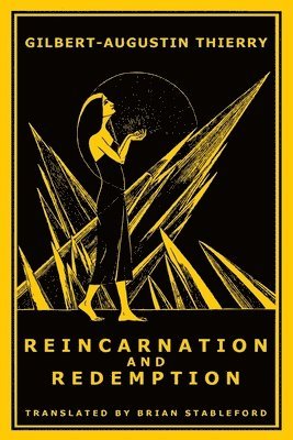 Gilbert-Augustin Thierry - Reincarnation and Redemption, Häftad. Tillgänglighet: Lägg i varukorg
