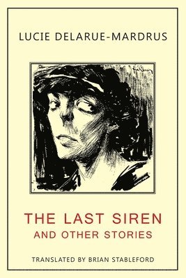 Lucie Delarue-Mardrus - Last Siren, Häftad
