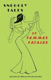 bokomslag Snuggly Tales of Femmes Fatales