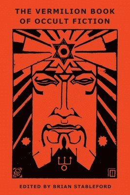 Jules Bois, Joséphin Péladan, Brian Stableford - Vermilion Book of Occult Fiction, Häftad