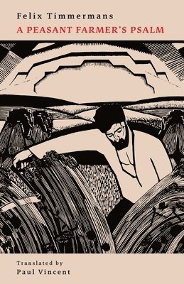 Felix Timmermans - Peasant Farmer's Psalm, Häftad