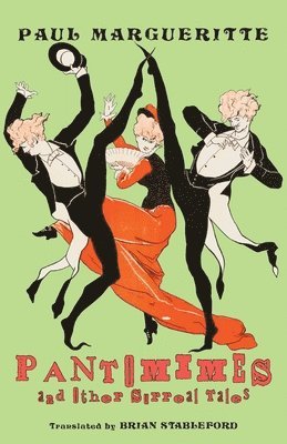 Paul Margueritte - Pantomimes and Other Surreal Tales, Häftad