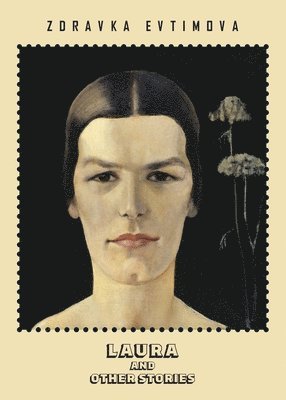 Zdravka Evtimova - Laura and Other Stories, Häftad