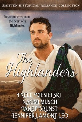J'Nell Ciesielski, Jenny Leo - The Highlanders: A Smitten Historical Romance Collection, Häftad