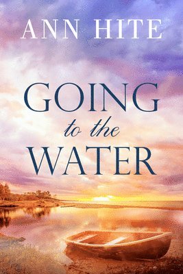 Ann Hite - Going to the Water, Häftad