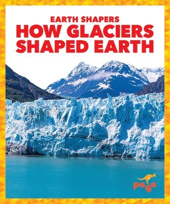 bokomslag How Glaciers Shaped Earth