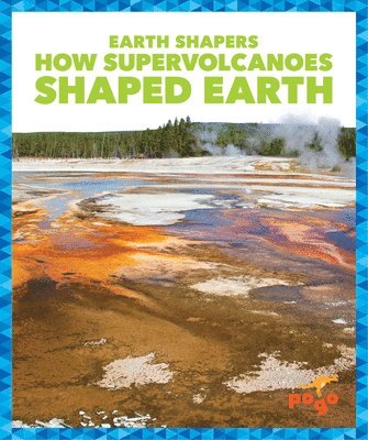 bokomslag How Supervolcanoes Shaped Earth