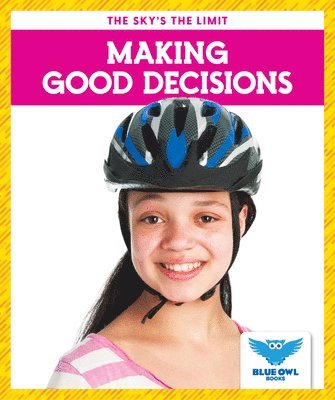 Making Good Decisions 1