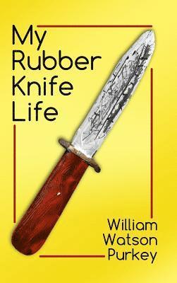 My Rubber Knife Life 1