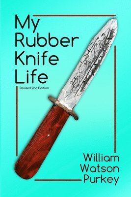 My Rubber Knife Life 1