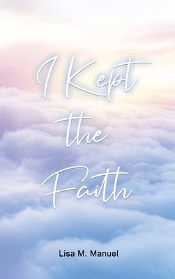 I Kept the Faith 1