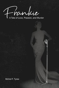 bokomslag Frankie: A Tale of Love, Passion, and Murder