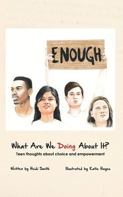 bokomslag What Are We Doing About It?: Teen Thoughts About Choice and Empowerment