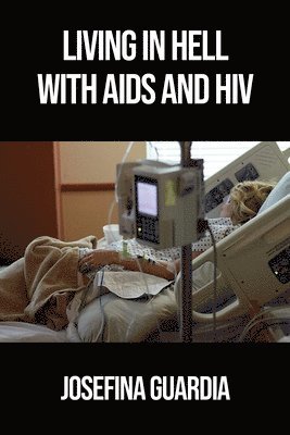 bokomslag Living in Hell with AIDS and HIV