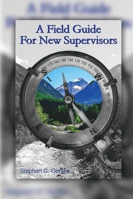 A Field Guide for New Supervisors 1
