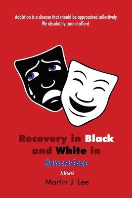 Martin J. Lee - Recovery in Black and White in America, Häftad