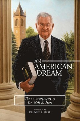 bokomslag An American Dream: The autobiography of Dr. Neil E. Harl