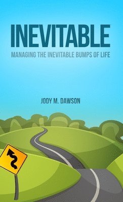 bokomslag Inevitable: Managing the Inevitable Bumps of Life