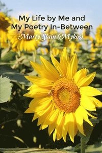 bokomslag My Life by Me and My Poetry In-Between