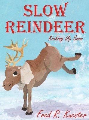 Slow Reindeer: Kicking Up Snow 1