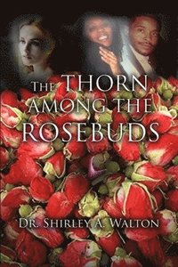 bokomslag The Thorn Among the Rosebuds