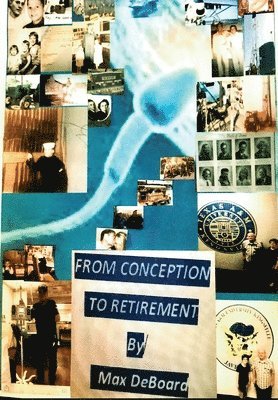 From Conception to Retirement 1