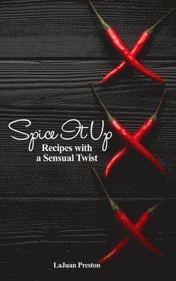 bokomslag Spice It Up: Recipes with a Sensual Twist