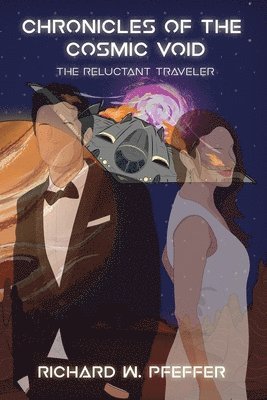 Chronicles of the Cosmic Void: The Reluctant Traveler 1