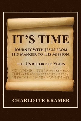 bokomslag It's Time to Journey with Jesus from His Manger to His Mission: The Unrecorded Years