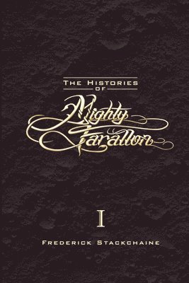 The Histories of Mighty Farallon: Book One: The Moon & The Mammoth 1