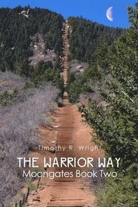bokomslag The Warrior Way: Moongates Book Two