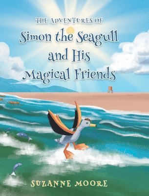 bokomslag The Adventures of Simon the Seagull and His Magical Friends