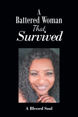 bokomslag A Battered Woman That Survived